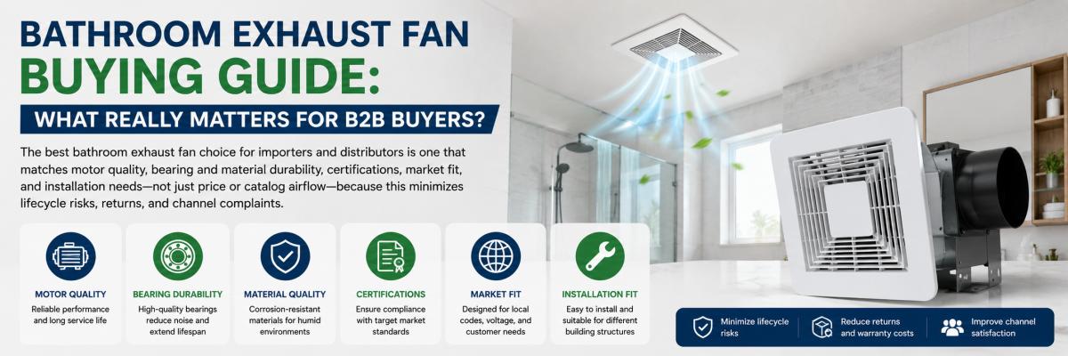 Bathroom Exhaust Fan Buying Guide: What Really Matters for B2B Buyers?